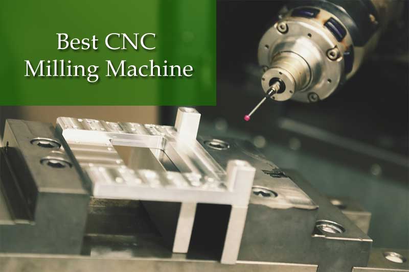 Best CNC Milling Machine